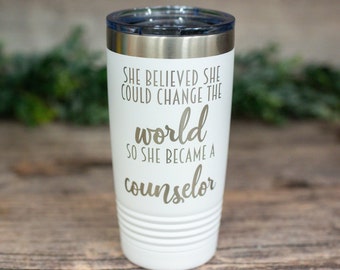 She Believed She Could Change The World So She Became A Counselor - Engraved Stainless Tumbler, Insulated Travel Mug, Counselor Mug For Her