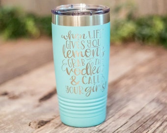 When Life Gives You Lemons Grab The Vodka - Engraved Stainless Steel Tumbler, Funny Alcohol Gift, Funny Gift For Girls, Girl Party Gift Mug