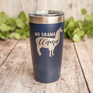 No Drama Llama - Engraved Stainless Steel Tumbler, Funny Adult Humor Gift, Drama Llama Mug, Funny Llama Mug, Gifts For Her, Llama Gifts