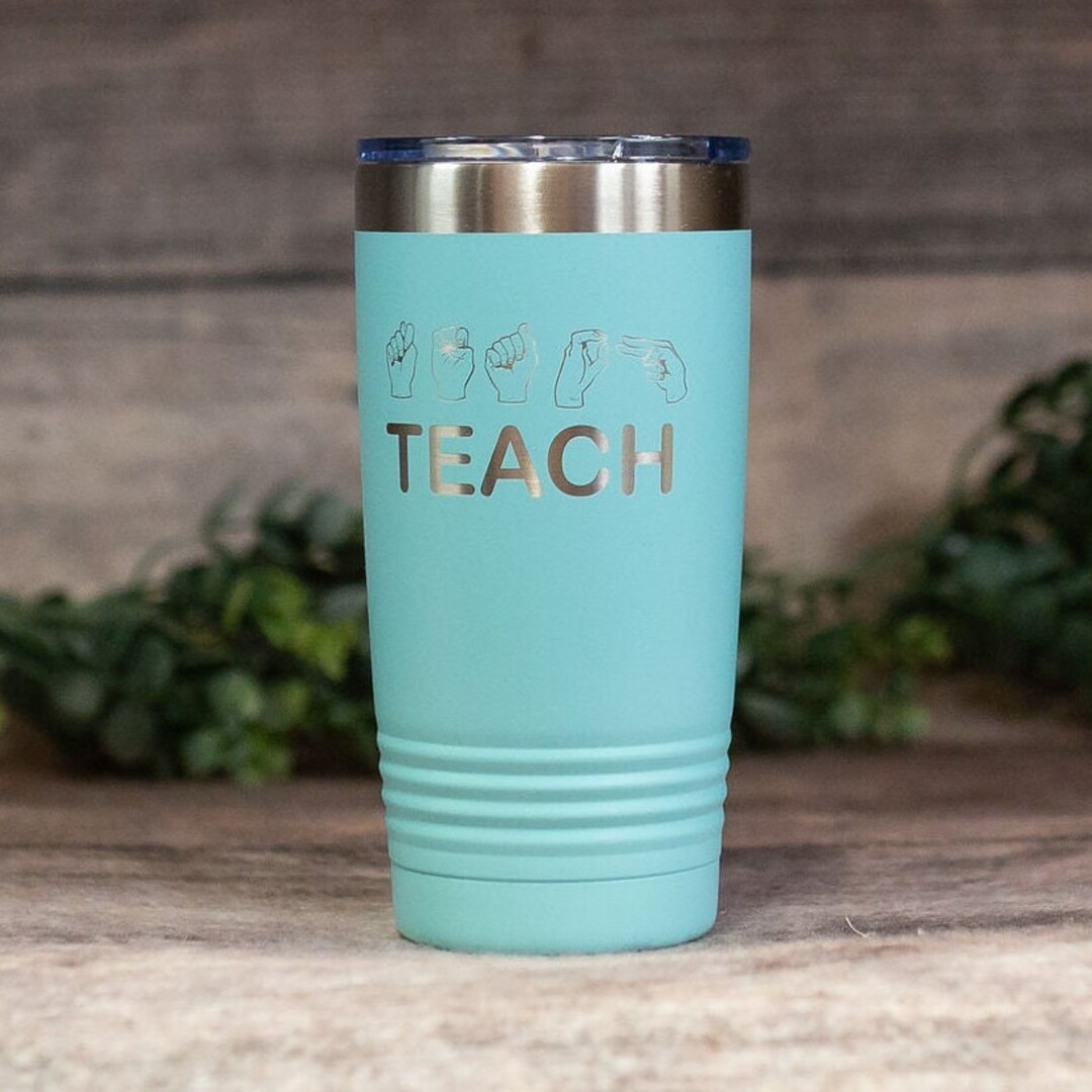 Teach Sign Language - Engraved Stainless Tumbler, ASL Mug, Personalized ...