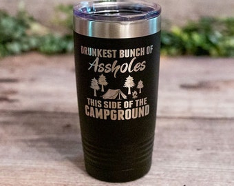 Drunkest Bunch Of Assholes This Side Of The Campground - *MATURE* Engraved Camping Tumbler, Vulgar Adult Camp Gifts, Adult Mug For Campers