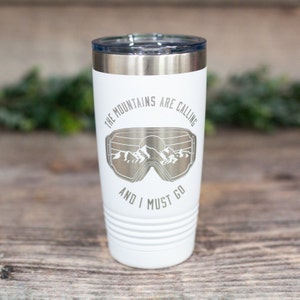 The Mountains Are Calling And I Must Go - Engraved Stainless Winter Sports Tumbler, Ski Mug, Snowboarding Gift, Gift For Skiers