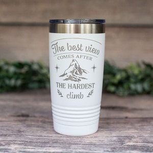 The Best View Comes After The Hardest Climb - Engraved Steel Tumbler, Hiking Travel Mug, Camping Travel Mug, Camping Gift, Adventure Cup