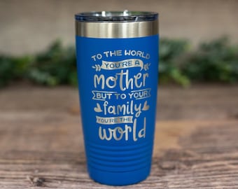 To The World You're A Mother - Engraved Personalized Mom Gift, Mothers Day Gift, I Love You Mom Mug, Best Mom Mug, Mom Birthday Gift