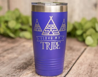 I Love My Tribe -  Engraved Polar Camel Stainless Steel Tumbler, My Tribe Gift, Teacher Travel Mug Gift, Mug For Her, Cute Family Travel Mug