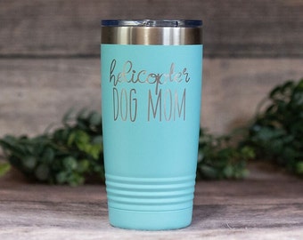 Helicopter Dog Mom - Engraved Dog Mom Travel Mug Cup, Animal Lover Gift, Gifts For Mom Of Dogs, Dog Mom Mug Cup