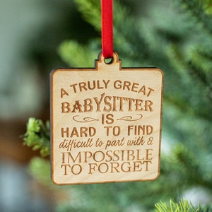 A Truly Great Babysitter- Engraved Wooden Christmas Ornament Charm, Child Care Christmas Gift, Babysitter Appreciation Gift, Daycare Gift