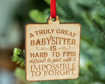 A Truly Great Babysitter- Engraved Wooden Christmas Ornament Charm, Child Care Christmas Gift, Babysitter Appreciation Gift, Daycare Gift