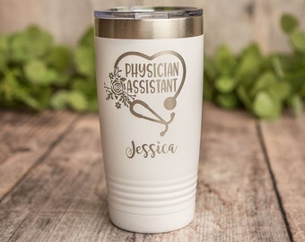 Physician Assistant - Engraved Personalized Tumbler With Name, Stainless Cup, Physician Gift, Medical Physician Mug, Doctor Office Gift