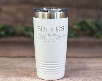 But First Coffee Sign Language - Engraved Stainless Tumbler, ASL Mug, Personalized Cup, Sign Language Gift Mug, Sign Language Gift Mug