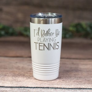 I'd Rather Be Playing Tennis - Engraved Stainless Steel Tennis Tumbler, Tennis Tumbler Mug, Personalized Coaching Gift, Funny Coach Gift Mug
