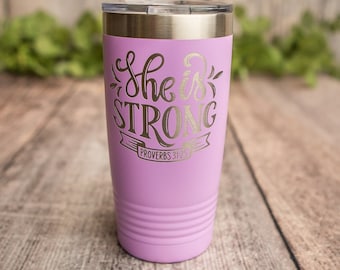 She Is Strong - Engraved Stainless Steel Tumbler, Religious Gift, Faith Mug, Church Gift, Christian Gift Tumbler