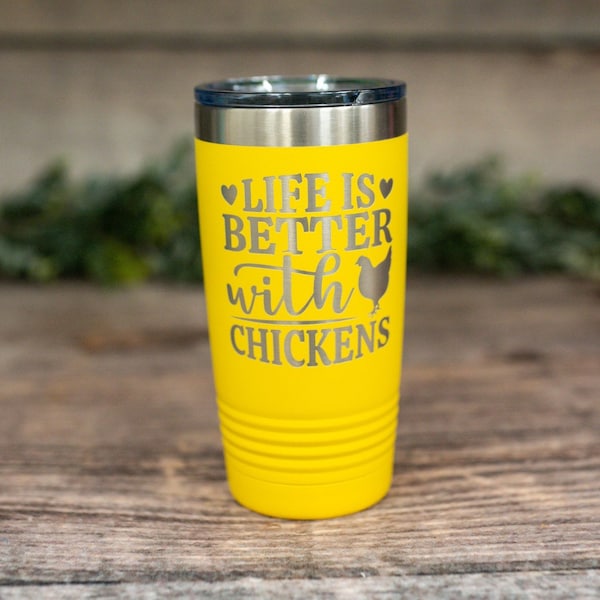 Life Is Better With Chickens - Engraved Stainless Steel Tumbler, Cute Chicken Mug, Gift For Her, Funny Mug, Country Life, Farm Humor Tumbler