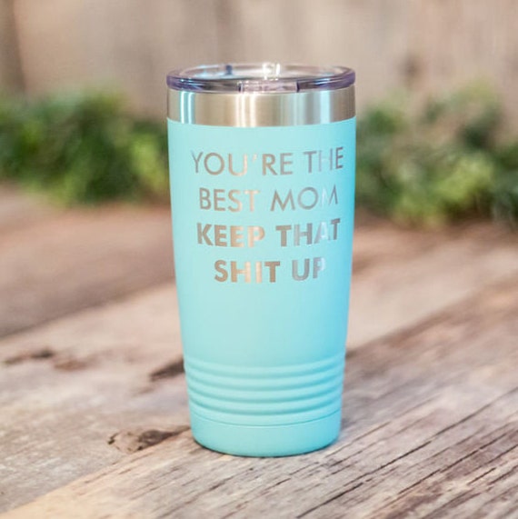 You're the Best Mom MATURE Engraved Mom Tumbler, Mothers Day Gift, Gifts  for Wife, Best Friend Gift, Funny Mom Gift, Momlife Cup -  Norway