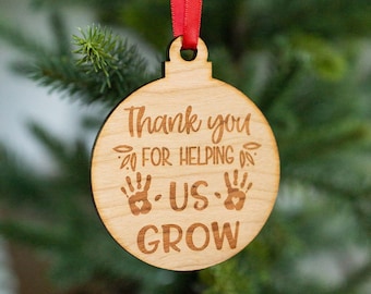 Thank You For Helping Us Grow - Engraved Wooden Christmas Ornament Charm, Teacher Christmas Gift, Teacher Appreciation Gift, Daycare Gift