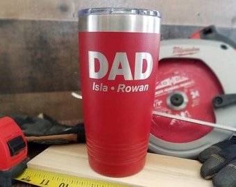 Dad Personalized Engraved Tumbler With Kids Names, Stainless Cup, Fathers Day Gift, Dad Gifts, Gift For Him