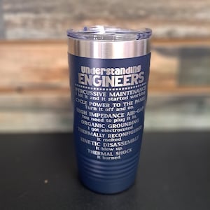 May include: A blue stainless steel tumbler with a white inscription that reads "Understanding Engineers" and a list of humorous engineering terms.