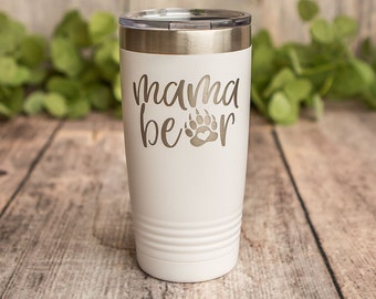 Mama Bear - Engraved Stainless Steel Tumbler, Stainless Cup, Mothers Day Gift, Cute Mom Gifts, Gift For Mama,Gift For Her, Mama Bear Mug