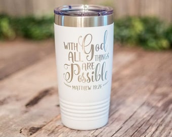With God All Things Are Possible - Engraved Stainless Steel Tumbler, Religious Gift, Faith Mug, Church Gift, Christian Gift Tumbler