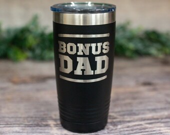 Bonus Dad - Engraved Stainless Tumbler, Funny Mug For Him, Dad Gift, Stepdad Gift, Best Dad Gift, Fathers Day, Mug For Dad, Stepfather Gift