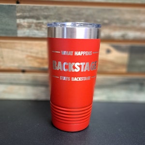 What Happens Backstage Stays Backstage - Engraved Stainless Theater Mug, Actor Tumbler, Theatre Lover Mug, Stage Gift, Opening Night Gift