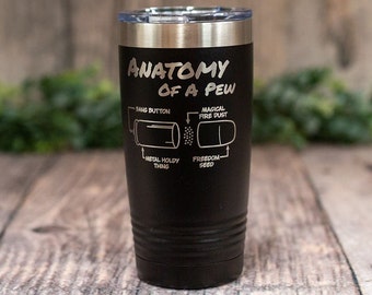 Anatomy Of A Pew - Engraved Stainless Steel Drinking Tumbler, Funny Gun Drinking Gift, Travel Bullet Tumbler, Bullet Gift Mug, Hunter Gift