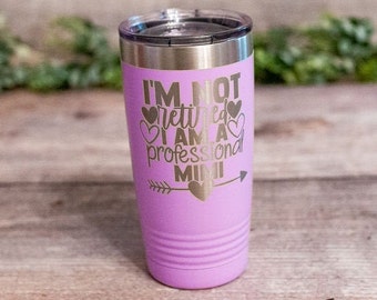 I'm Not Retired I Am A Professional Mimi - Engraved Mimi Tumbler, Best Mimi Mug, Mothers Day Tumbler Gift, Mimi Gift Mug, Mimi Gift Cup