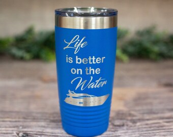 Life Is Better On The Water Boat - Engraved Stainless Steel Tumbler, Boat Drinking Mug, Boating Gift, Lake Life Cup, Yacht Tumbler