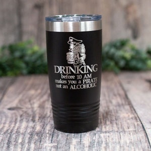 Drinking Pirate - Engraved Stainless Steel Drinking Tumbler, Funny Alcohol Drinking Gift, Travel Rum Glass, Pirate Gift Mug