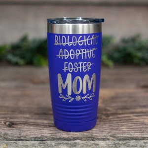 Biological Adoptive Foster Mom - Engraved Stainless Steel Tumbler, Funny Mug For Her, Mom Gift, Best Mom Gift, Mothers Day, Mug For Mom