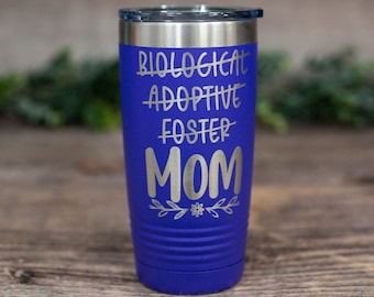 Biological Adoptive Foster Mom - Engraved Stainless Steel Tumbler, Funny Mug For Her, Mom Gift, Best Mom Gift, Mothers Day, Mug For Mom