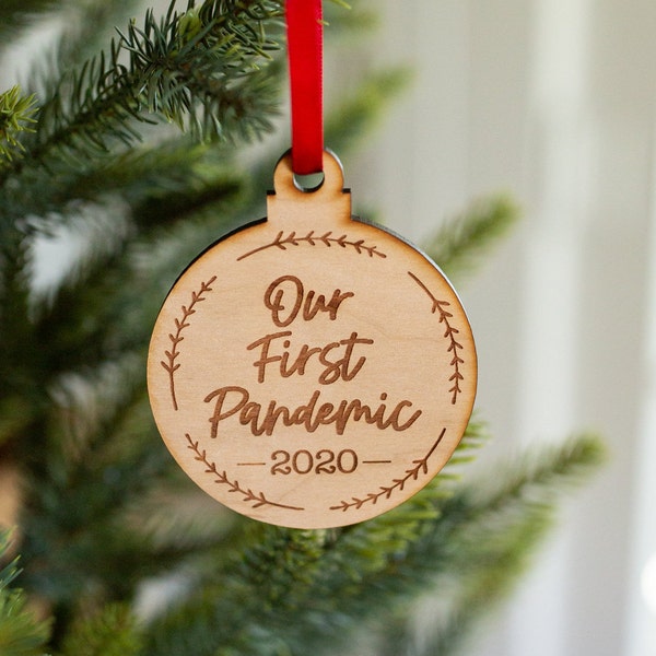 Our First Pandemic 2020 - Engraved Wooden Funny Christmas Ornament Charm, Pandemic Christmas Gift,Funny Holiday Gift