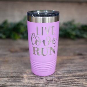 Live Love Run - Engraved Stainless Steel Tumbler, Track Cup, Runner Gift, Running Mug, Running Gift Cup