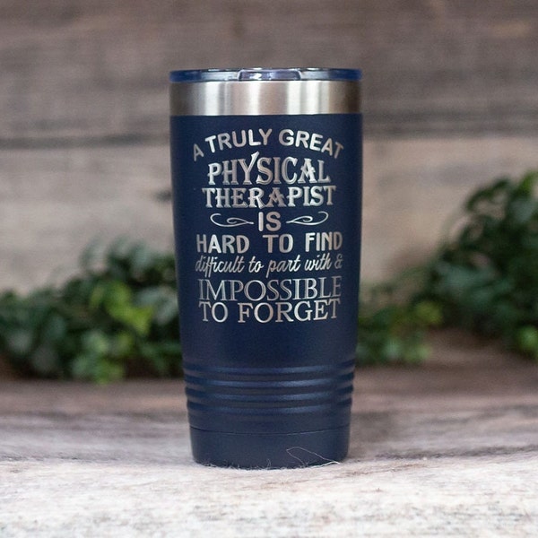 A Truly Great Physical Therapist - Engraved Personalized PT Tumbler, Physical Therapy Tumbler Mug, Physical Therapy Gift, PT Coffee Mug