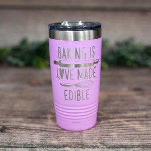 Baking Is Love Made Edible -  Engraved Tumbler For Her, Baking Gift For Her, Cooking Coffee Mug, Baking Birthday Gift, Baking Love Mug