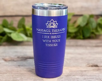 Massage Therapist I Fix Issues With Your Tissues - Engraved Personalized Tumbler, Massage Therapist Gift, Massage Therapist Mug