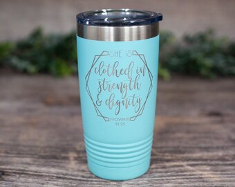 She Is Clothed In Strength And Dignity - Engraved Stainless Steel Tumbler, Religious Gift, Faith Mug, Church Gift, Christian Gift Tumbler
