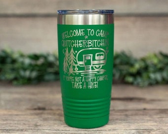 Welcome To Camp Quitcherbitchin  -  Engraved Cabin Tumbler, Insulated Camping Travel Mug, Cabin Mug, Funny Camping Gift, Cabin Camping Cup