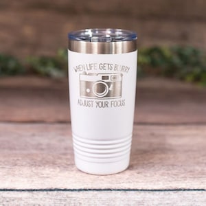 When Life Gets Blurry Adjust Your Focus - Engraved Tumbler, Camera Gift Cup, Photography Mug, Gifts For Photographers, Cute Photography Gift