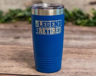 The Legend Has Retired - Engraved Stainless Steel Tumbler, Retirement Cup, Retirement Gift, Funny Retirement Mug