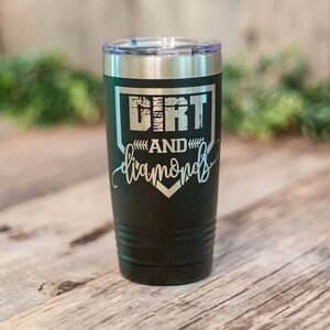 Dirt And Diamonds - Engraved Stainless Steel Tumbler, Insulated Travel Mug, Softball Player Gift, Softball Mug, Girls Softball Gift Cup