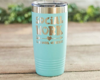 Social Work Is A Work Of Heart - Engraved Social Work Tumbler, Social Worker Gift, Cute Social Worker Mug, Social Worker Tumbler Cup