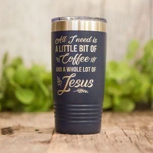 Coffee And Jesus - Engraved Stainless Steel Tumbler, Stainless Steel Cup, Insulated Travel Mug, Funny Christian Gift, Church Mug, Jesus Mug