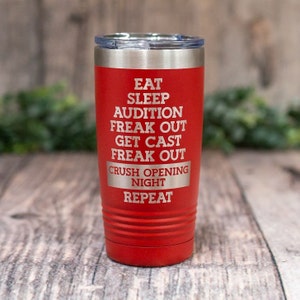 Eat Sleep Audition - Engraved Stainless Theater Mug Gift, Actor Tumbler Mug, Theatre Lover Mug, Personalized Stage Gift, Opening Night Gift