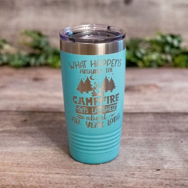 What Happens Around The Campfire Gets Laughed About All Year Long - Engraved Camping Tumbler, Camping Gift, Funny Camping Mug For Her