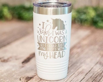 I Wish I Was A Unicorn - Engraved Stainless Steel Tumbler, Insulated Travel Mug, Funny Unicorn Mug, Funny Gift For Her, Unicorn Mug