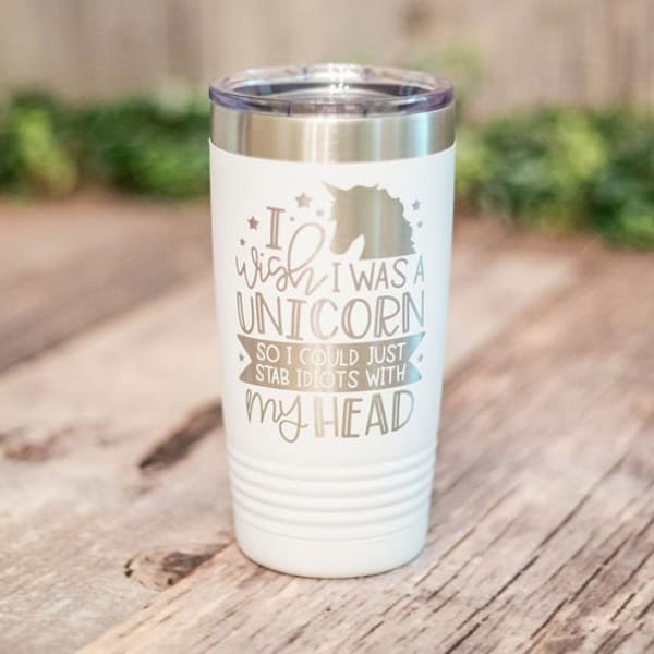 I Wish I Was A Unicorn - Engraved Stainless Steel Tumbler, Insulated Travel Mug, Funny Unicorn Mug, Funny Gift For Her, Unicorn Mug