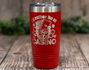 I'd Rather Be At The Casino - Engraved Stainless Gambling Tumbler, Funny Gambling Gift, Las Vegas Gift, Funny Casino Gift Mug, Betting Cup