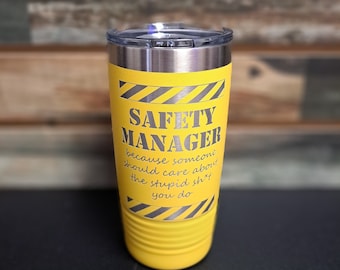 Safety Manager - *Mature* Engraved Stainless Steel Tumbler, Funny Coworker Gift, Funny Safety Manager Gift, Safety Supervisor Mug