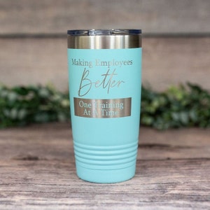 Making Employees Better One Training At A Time - Engraved Tumbler, Trainer Cup, HR Gift, Boss Mug, Human Resources, Office Party Gift Mug